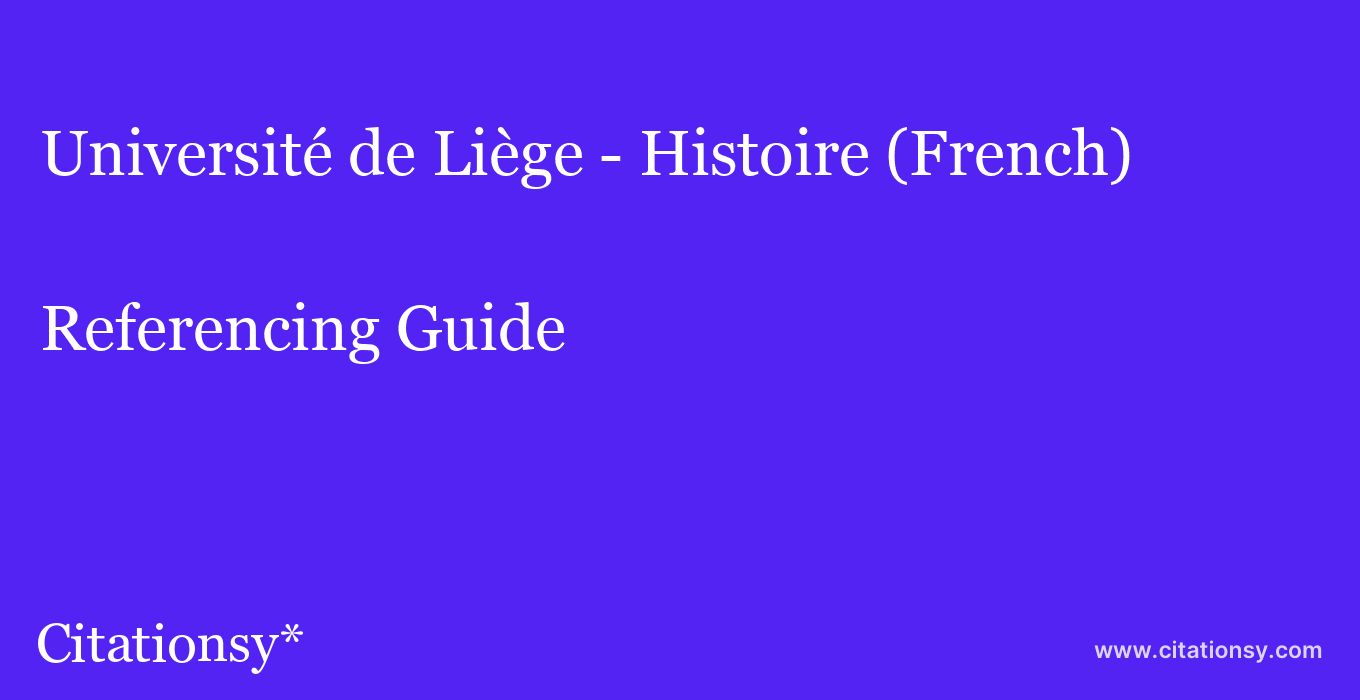 cite Université de Liège - Histoire (French)  — Referencing Guide